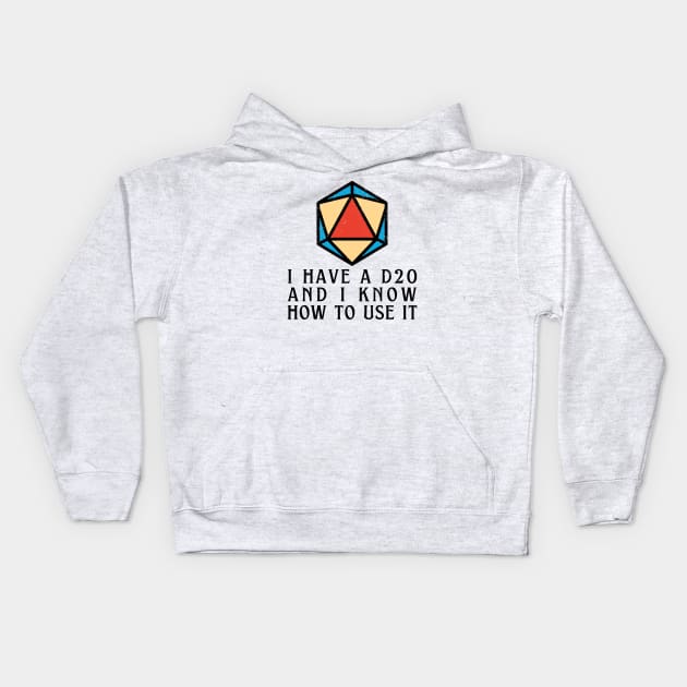 I Have a d20 and I Know How to Use It: RPG Pride Kids Hoodie by AmandaOlsenDesigns